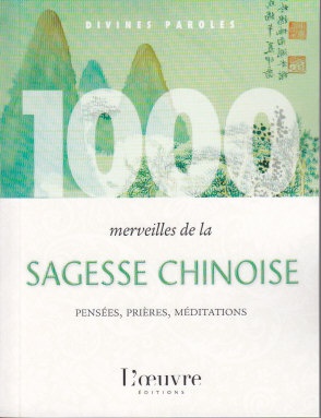 1000 MERVEILLES DE LA SAGESSE CHINOISE