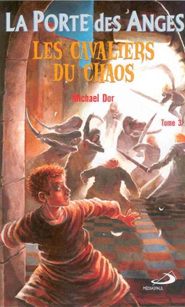 PORTE DES ANGES (LA) - TOME 3. LES CAVALIERS DU CHAOS