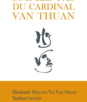SUR LES PAS DU CARDINAL NGUYEN VAN THUAN