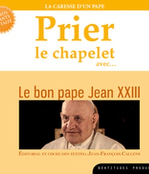 PRIER LE CHAPELET AVEC LE BON PAPE JEAN XXIII - CD - AVEC DES CHANTS DE TAIZE - AUDIO