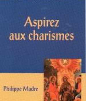 ASPIREZ AUX CHARISMES