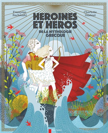 HEROINES & HEROS DE LA MYTHOLOGIE GRECQUE