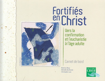 FORTIFIES EN CHRIST - CARNET DE BORD