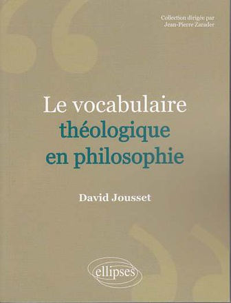 LE VOCABULAIRE THEOLOGIQUE EN PHILOSOPHIE
