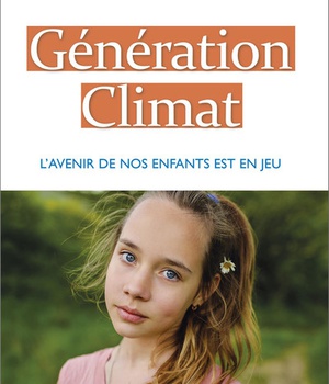 GENERATION CLIMAT - L'AVENIR DE NOS ENFANTS EST EN JEU