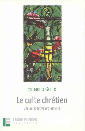 LE CULTE CHRETIEN - UNE PERSPECTIVE PROTESTANTE