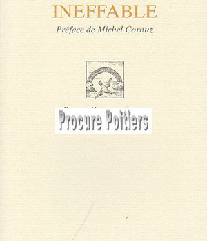 LA PRESENCE INEFFABLE - PREFACE DE MICHEL CORNUZ