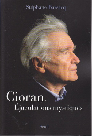 CIORAN - EJACULATIONS MYSTIQUES