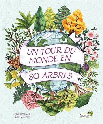 UN TOUR DU MONDE EN 80 ARBRES