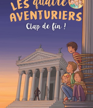 LES QUATRE AVENTURIERS - TOME 10 - CLAP DE FIN ! - EDITION ILLUSTREE