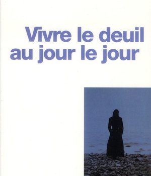 VIVRE LE DEUIL AU JOUR LE JOUR