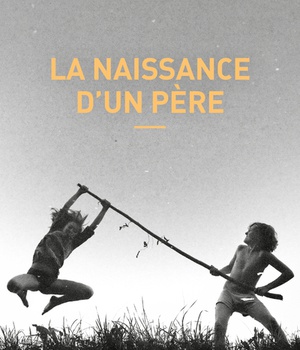 LA NAISSANCE D'UN PERE