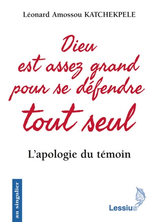 DIEU EST ASSEZ GRAND POUR SE DEFENDRE TOUT SEUL