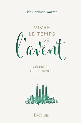 VIVRE LE TEMPS DE LAVENT - CELEBRER LESPERANCE