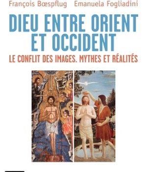 DIEU ENTRE ORIENT ET OCCIDENT, LE CONFLIT DES IMAGES