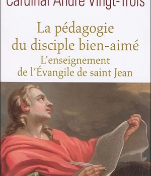LA PEDAGOGIE DU DISCIPLE BIEN-AIME, L'ENSEIGNEMENT DE L'EVANGILE DE SAINT JEAN