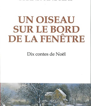 UN OISEAU SUR LE BORD DE LA FENETRE - DIX CONTES DE NOEL