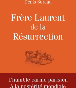 FRERE LAURENT DE LA RESURRECTION - LE CORDONNIER DE DIEU
