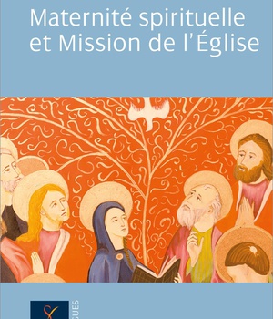 MATERNITE SPIRITUELLE ET MISSION DE L'EGLISE
