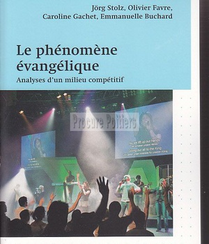 LE PHENOMENE EVANGELIQUE - ANALYSE D'UN MILIEU COMPETITIF
