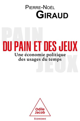 DU PAIN ET DES JEUX - UNE ECONOMIE POLITIQUE DES USAGES DU TEMPS