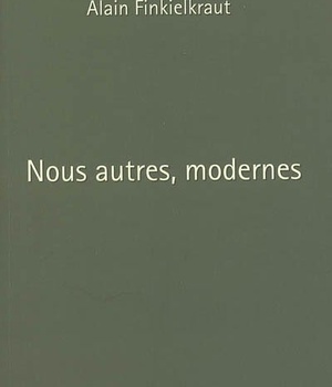NOUS AUTRES MODERNES. QUATRE LECONS.FAUT-IL ETRE MODERNE-DEUX CULTURES-PENSER XXE-QUESTION LIMITES