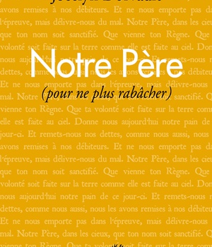 NOTRE PERE POUR NE PLUS LE RABACHER ( BICP* )