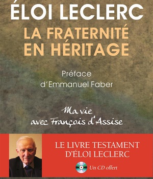 LA FRATERNITE EN HERITAGE - UNE VIE AVEC FRANCOIS DA ASSISE (1 CD OFFERT)