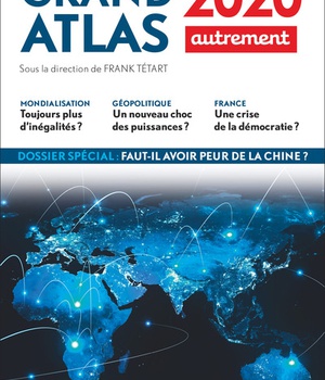 GRAND ATLAS 2020 - COMPRENDRE LE MONDE EN 100 CARTES