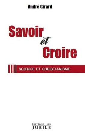 SAVOIR ET CROIRE - SCIENCE ET CHRISTIANISME