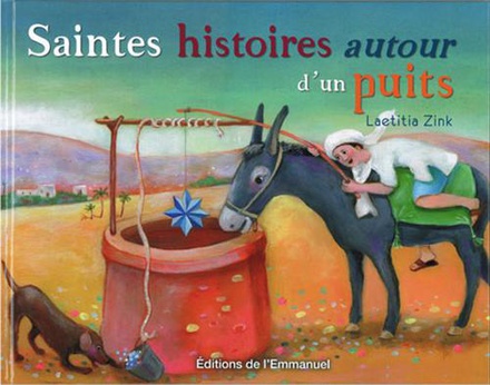 SAINTES HISTOIRES AUTOUR D'UN PUITS