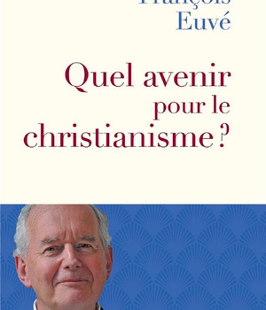 QUEL AVENIR POUR LE CHRISTIANISME ?