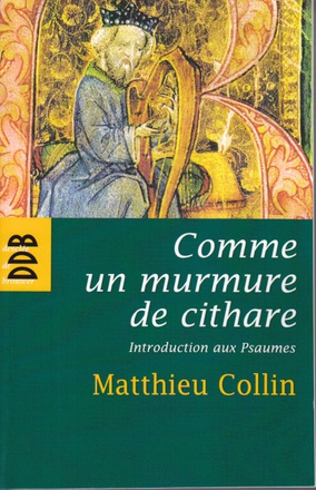 COMME UN MURMURE DE CITHARE - INTRODUCTION AUX PSAUMES
