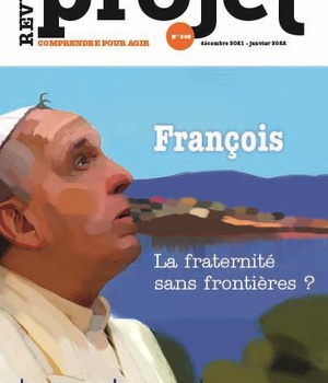 REVUE PROJET N 385 : FRANCOIS, LA FRATERNITE SANS FRONTIERES ? - DECEMBRE 2021 / JANVIER 2022
