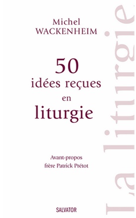 50 IDEES RECUES SUR LA LITURGIE