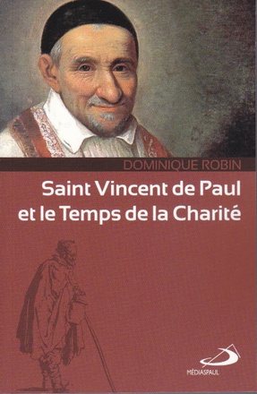 SAINT VINCENT DE PAUL ET LE TEMPS DE LA CHARITE