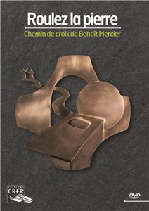 ROULEZ LA PIERRE - CHEMIN DE CROIX DE BENOIT MERCIER - DVD