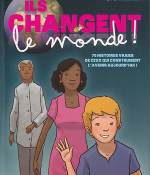 ILS CHANGENT LE MONDE