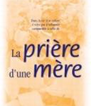 LA PRIERE D'UNE MERE