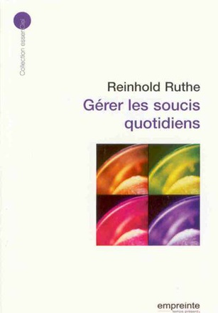 GERER LES SOUCIS QUOTIDIENS (ED 2008)