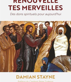 RENOUVELLE TES MERVEILLES - DES DONS SPIRITUELS POUR AUJOURD'HUI