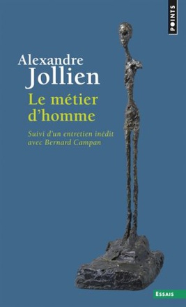 LE METIER D'HOMME - SUIVI D'UN ENTRETIEN INEDIT AVEC BERNARD CAMPAN