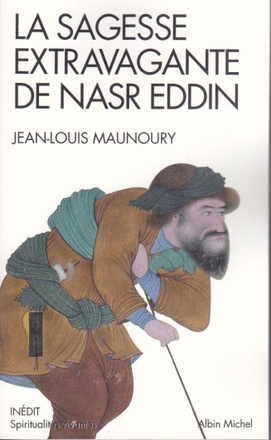 SPIRITUALITES VIVANTES POCHE - T251 - LA SAGESSE EXTRAVAGANTE DE NASR EDDIN (ESPACES LIBRES - SPIRIT