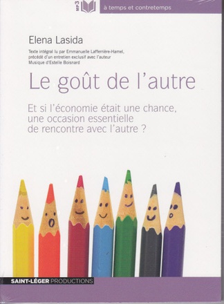 LE GOUT DE L'AUTRE - AUDIOLIVRE MP3 - ET SI L ECONOMIE ETAIT UNE CHANCE, UNE OCCASION ESSENTIELLE DE