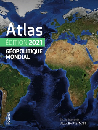 ATLAS GEOPOLITIQUE MONDIAL 2021