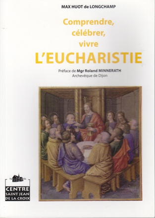 COMPRENDRE, CELEBRER, VIVRE L'EUCHARISTIE