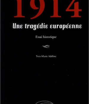 1914. UNE TRAGEDIE EUROPEENNE