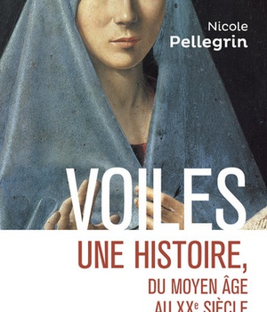 VOILES - UNE HISTOIRE, DU MOYEN AGE AU XXE SIECLE