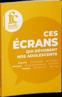 CES ECRANS QUI DEVORENT NOS ADOLESCENTS
