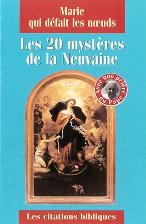 MARIE QUI DEFAIT LES NOEUDS, LES 20 MYSTERES DE LA NEUVAINE